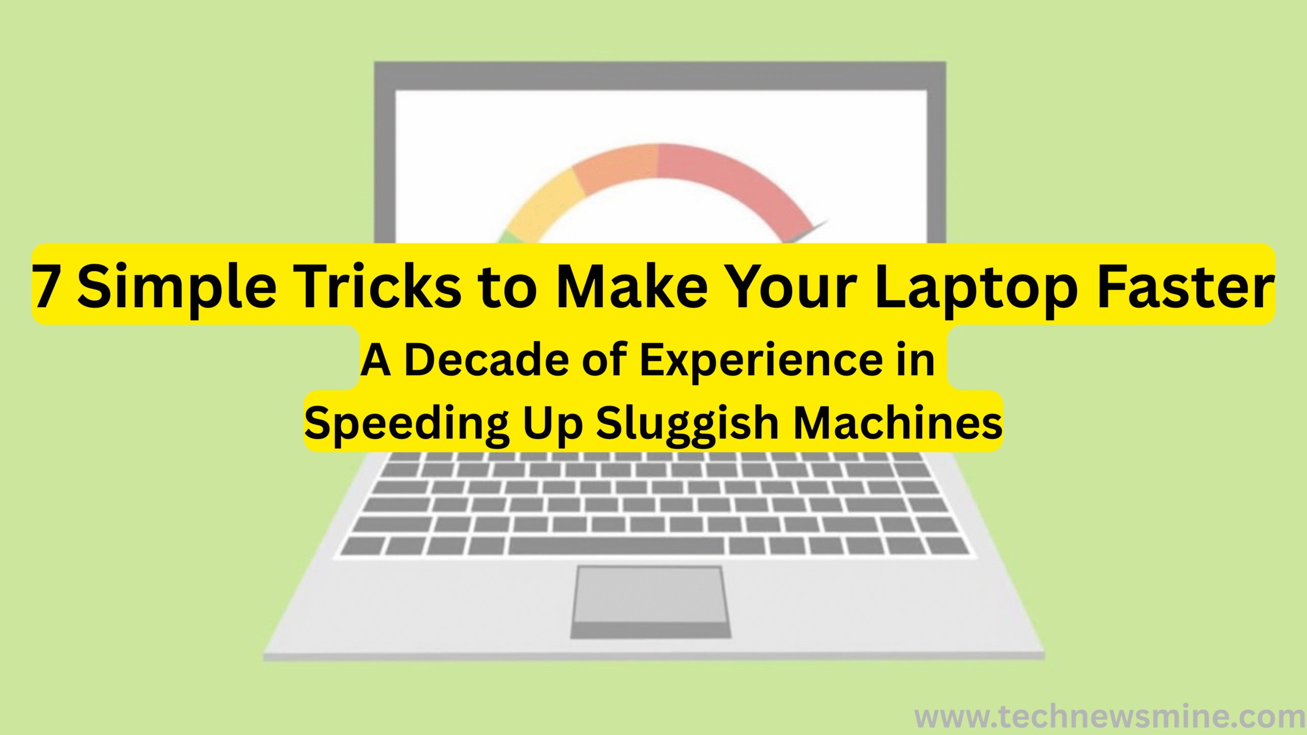 7 Simple Tricks to Make Your Laptop Faster: A Decade of Experience in Speeding Up Sluggish Machines