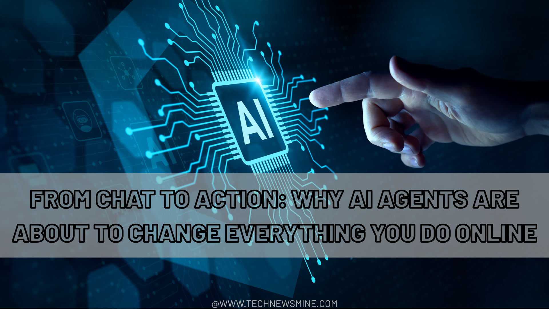 From Chat to Action: Why AI Agents Are About to Change Everything You Do Online