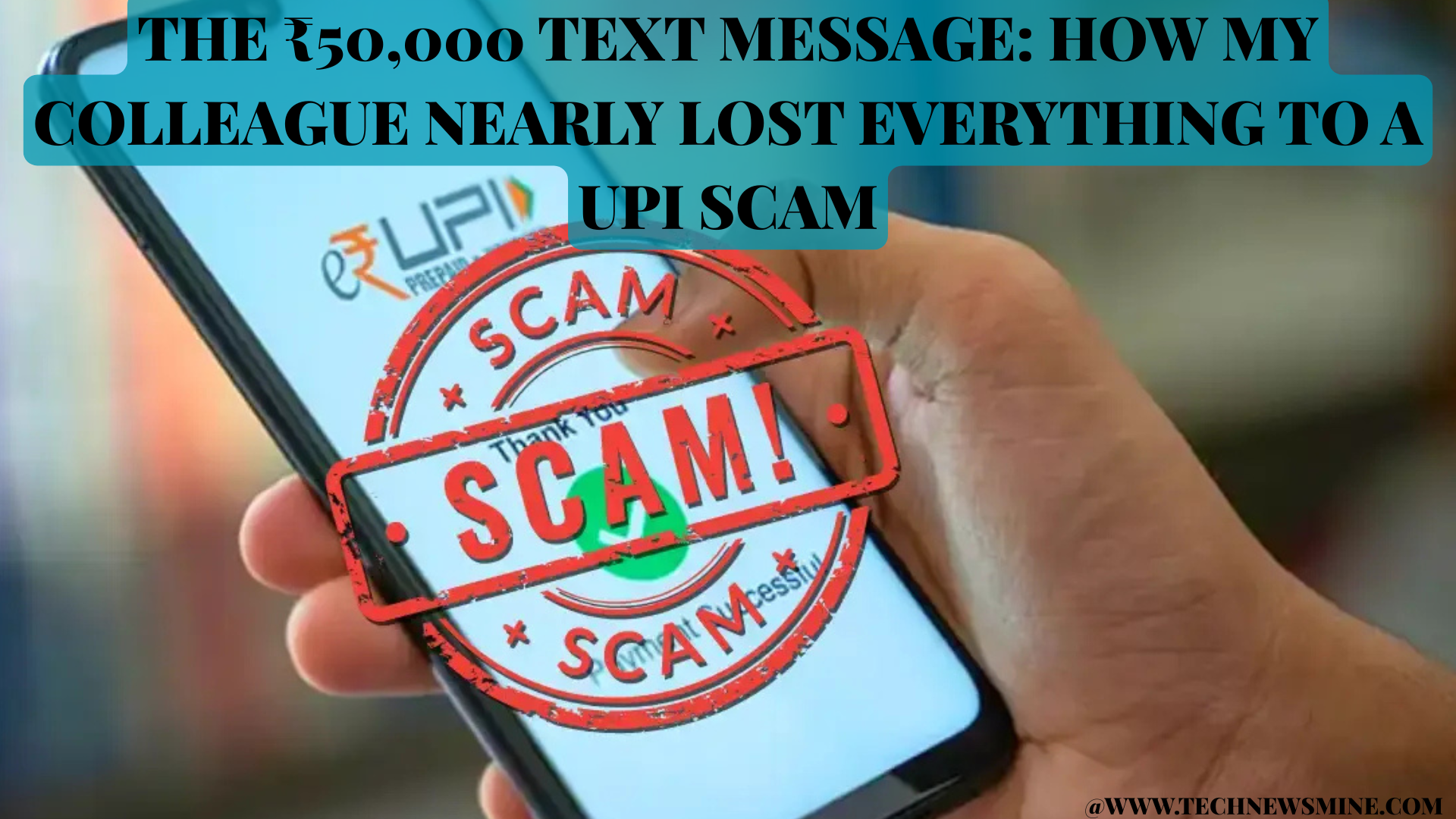 The ₹50,000 Text Message: How My Colleague Nearly Lost Everything to a UPI Scam